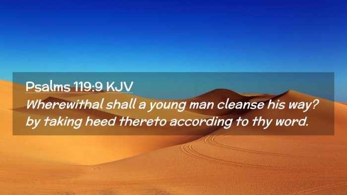 Picture 02 - Psalms 119:9 KJV Desktop Wallpaper - Wherewithal shall a young man cleanse his way? by - Desktop Bible Verse Wallpaper