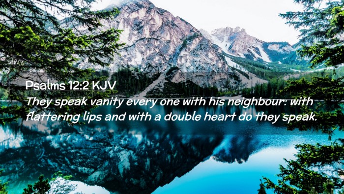 Picture 02 - Psalms 12:2 KJV Desktop Wallpaper - They speak vanity every one with his neighbour: - Desktop Bible Verse Wallpaper