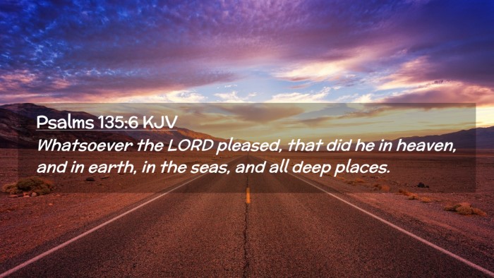 Picture 02 - Psalms 135:6 KJV Desktop Wallpaper - Whatsoever the LORD pleased, that did he in - Desktop Bible Verse Wallpaper