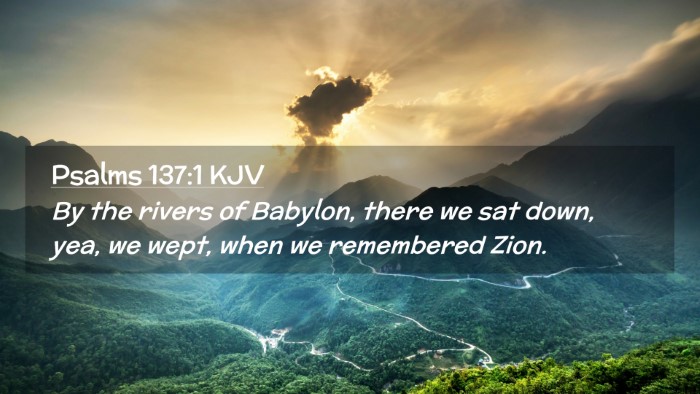 Picture 02 - Psalms 137:1 KJV Desktop Wallpaper - By the rivers of Babylon, there we sat down, yea, - Desktop Bible Verse Wallpaper