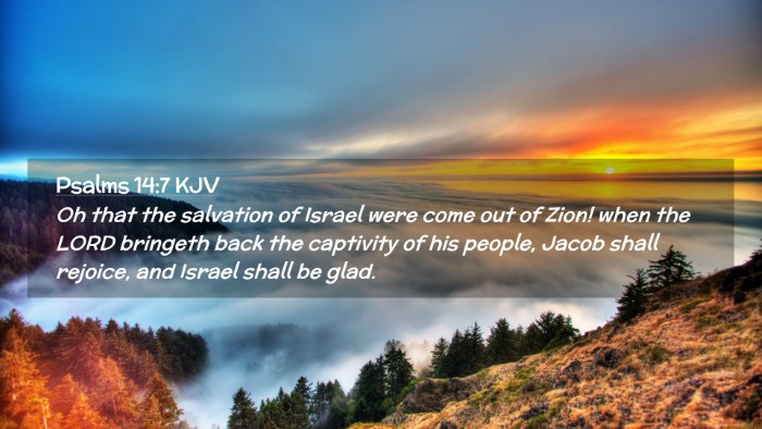 Picture 02 - Psalms 14:7 KJV Desktop Wallpaper - Oh that the salvation of Israel were come out of - Desktop Bible Verse Wallpaper