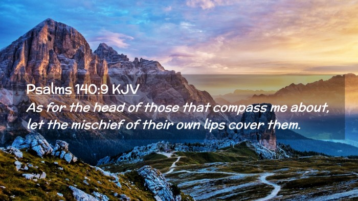 Picture 02 - Psalms 140:9 KJV Desktop Wallpaper - As for the head of those that compass me about, - Desktop Bible Verse Wallpaper
