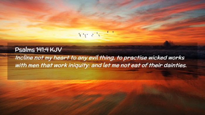 Picture 02 - Psalms 141:4 KJV Desktop Wallpaper - Incline not my heart to any evil thing, to - Desktop Bible Verse Wallpaper