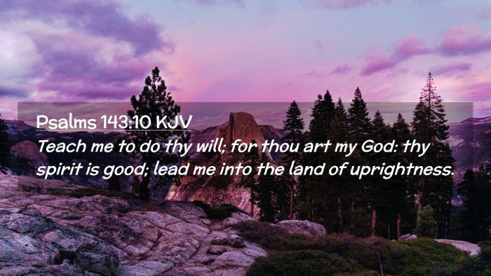 Picture 02 - Psalms 143:10 KJV Desktop Wallpaper - Teach me to do thy will; for thou art my God: thy - Desktop Bible Verse Wallpaper