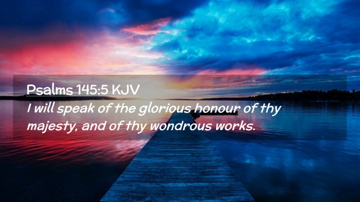 Picture 02 - Psalms 145:5 KJV Desktop Wallpaper - I will speak of the glorious honour of thy - Desktop Bible Verse Wallpaper