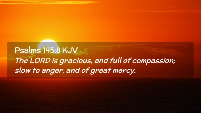 Picture 02 - Psalms 145:8 KJV Desktop Wallpaper - The LORD is gracious, and full of compassion; - Desktop Bible Verse Wallpaper