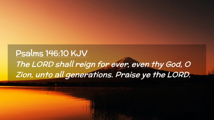 Picture 02 - Psalms 146:10 KJV Desktop Wallpaper - The LORD shall reign for ever, even thy God, O - Desktop Bible Verse Wallpaper