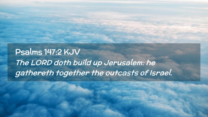 Picture 02 - Psalms 147:2 KJV Desktop Wallpaper - The LORD doth build up Jerusalem: he gathereth - Desktop Bible Verse Wallpaper
