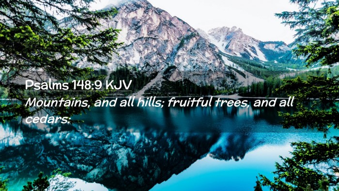 Picture 02 - Psalms 148:9 KJV Desktop Wallpaper - Mountains, and all hills; fruitful trees, and all - Desktop Bible Verse Wallpaper