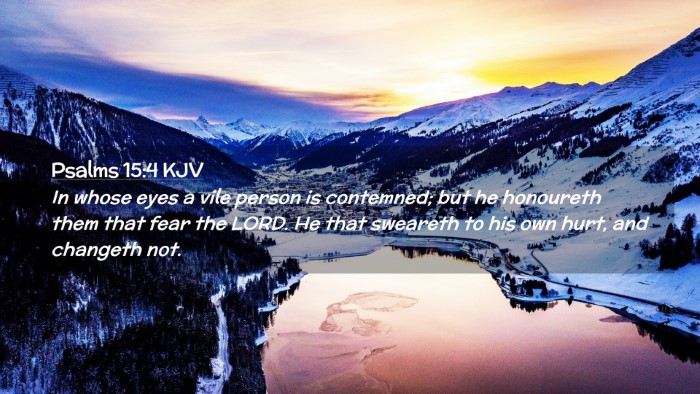 Picture 02 - Psalms 15:4 KJV Desktop Wallpaper - In whose eyes a vile person is contemned; but he - Desktop Bible Verse Wallpaper