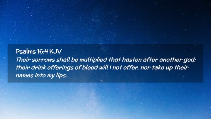 Picture 02 - Psalms 16:4 KJV Desktop Wallpaper - Their sorrows shall be multiplied that hasten - Desktop Bible Verse Wallpaper
