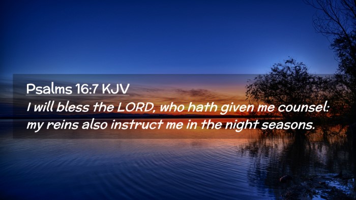 Picture 02 - Psalms 16:7 KJV Desktop Wallpaper - I will bless the LORD, who hath given me counsel: - Desktop Bible Verse Wallpaper