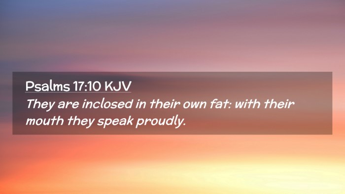 Picture 02 - Psalms 17:10 KJV Desktop Wallpaper - They are inclosed in their own fat: with their - Desktop Bible Verse Wallpaper