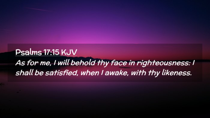 Picture 02 - Psalms 17:15 KJV Desktop Wallpaper - As for me, I will behold thy face in - Desktop Bible Verse Wallpaper