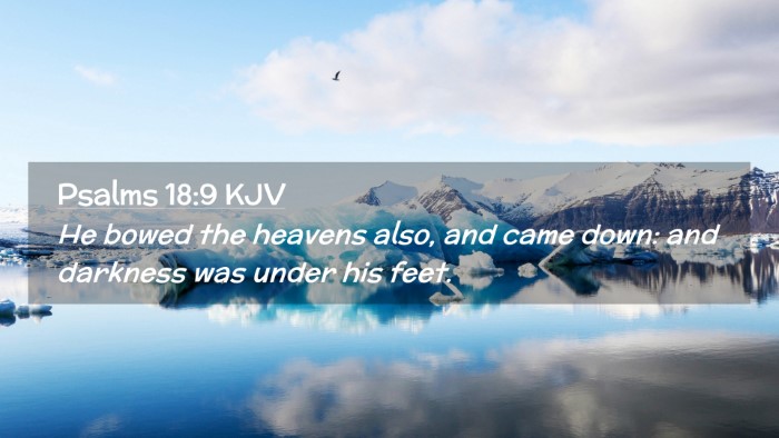 Picture 02 - Psalms 18:9 KJV Desktop Wallpaper - He bowed the heavens also, and came down: and - Desktop Bible Verse Wallpaper