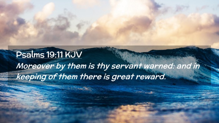 Picture 02 - Psalms 19:11 KJV Desktop Wallpaper - Moreover by them is thy servant warned: and in - Desktop Bible Verse Wallpaper