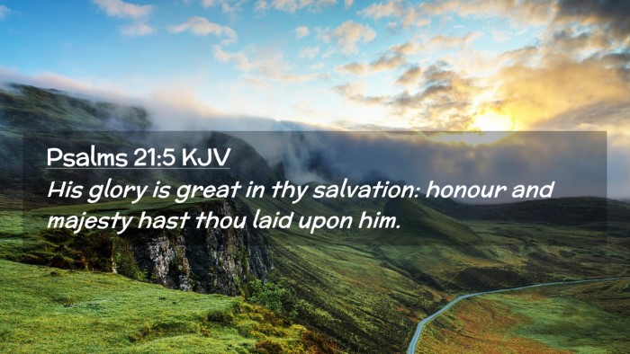 Picture 02 - Psalms 21:5 KJV Desktop Wallpaper - His glory is great in thy salvation: honour and - Desktop Bible Verse Wallpaper