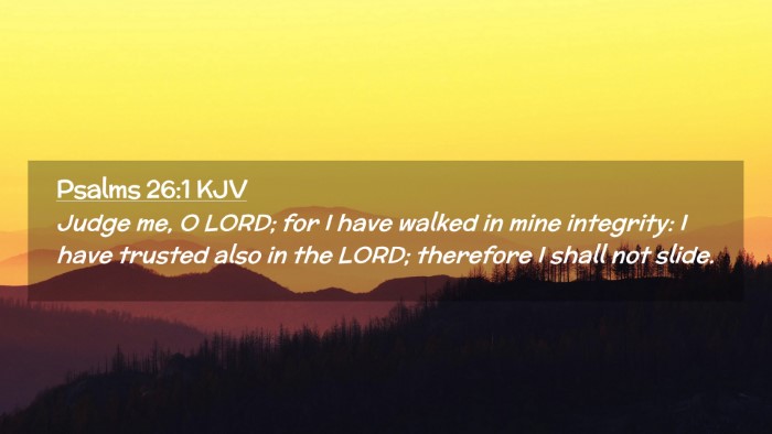 Picture 02 - Psalms 26:1 KJV Desktop Wallpaper - Judge me, O LORD; for I have walked in mine - Desktop Bible Verse Wallpaper
