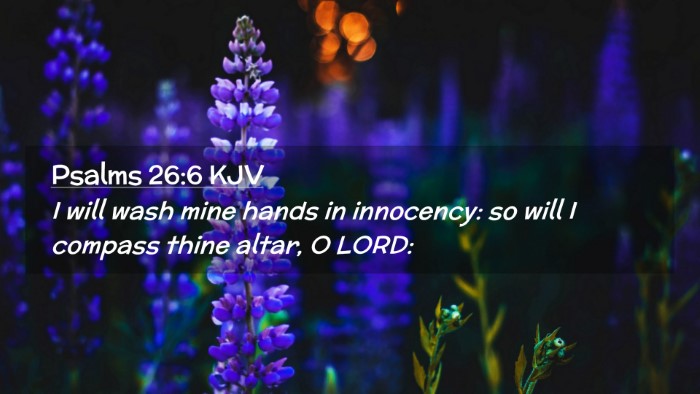 Picture 02 - Psalms 26:6 KJV Desktop Wallpaper - I will wash mine hands in innocency: so will I - Desktop Bible Verse Wallpaper
