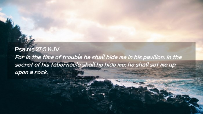 Picture 02 - Psalms 27:5 KJV Desktop Wallpaper - For in the time of trouble he shall hide me in - Desktop Bible Verse Wallpaper
