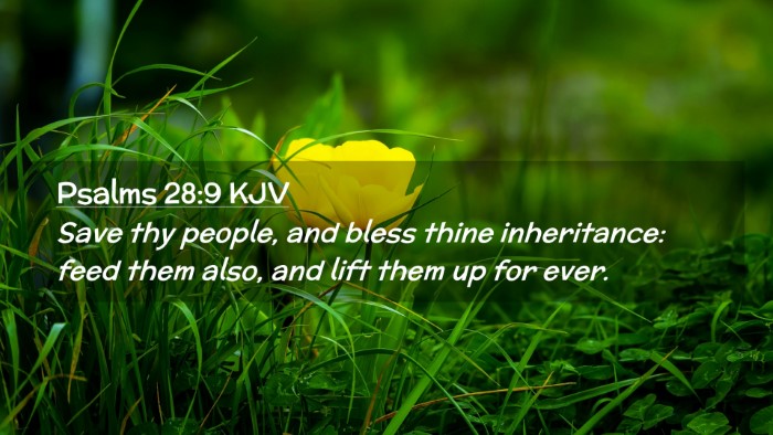 Picture 02 - Psalms 28:9 KJV Desktop Wallpaper - Save thy people, and bless thine inheritance: - Desktop Bible Verse Wallpaper