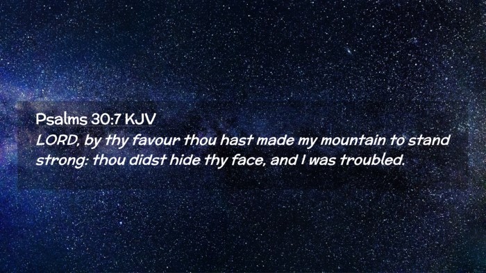 Picture 02 - Psalms 30:7 KJV Desktop Wallpaper - LORD, by thy favour thou hast made my mountain to - Desktop Bible Verse Wallpaper