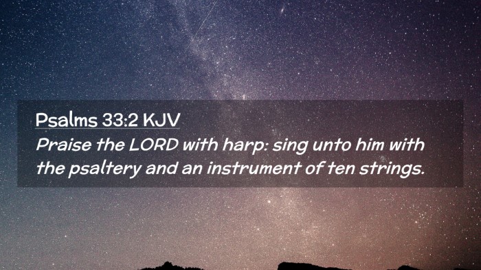 Picture 02 - Psalms 33:2 KJV Desktop Wallpaper - Praise the LORD with harp: sing unto him with the - Desktop Bible Verse Wallpaper