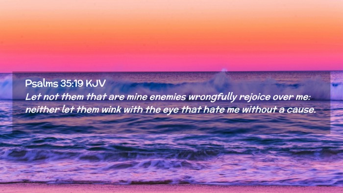 Picture 02 - Psalms 35:19 KJV Desktop Wallpaper - Let not them that are mine enemies wrongfully - Desktop Bible Verse Wallpaper