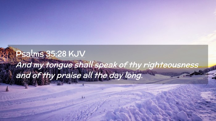 Picture 02 - Psalms 35:28 KJV Desktop Wallpaper - And my tongue shall speak of thy righteousness - Desktop Bible Verse Wallpaper