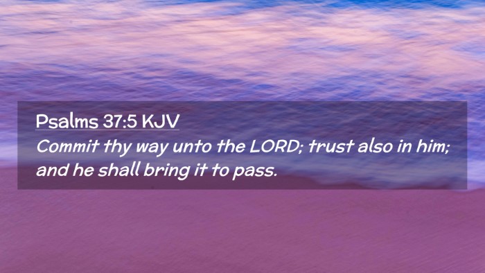 Picture 02 - Psalms 37:5 KJV Desktop Wallpaper - Commit thy way unto the LORD; trust also in him; - Desktop Bible Verse Wallpaper
