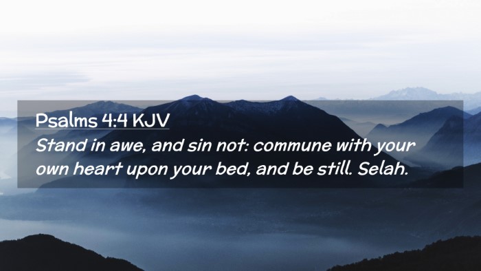 Picture 02 - Psalms 4:4 KJV Desktop Wallpaper - Stand in awe, and sin not: commune with your own - Desktop Bible Verse Wallpaper
