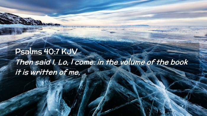 Picture 02 - Psalms 40:7 KJV Desktop Wallpaper - Then said I, Lo, I come: in the volume of the - Desktop Bible Verse Wallpaper