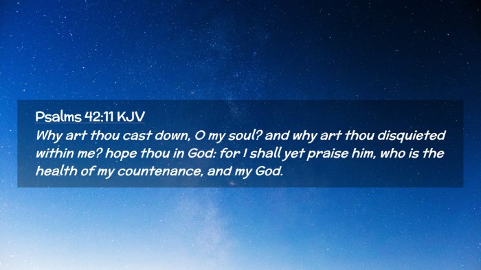 Picture 02 - Psalms 42:11 KJV Desktop Wallpaper - Why art thou cast down, O my soul? and why art - Desktop Bible Verse Wallpaper