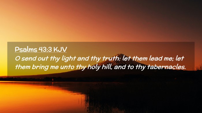 Picture 02 - Psalms 43:3 KJV Desktop Wallpaper - O send out thy light and thy truth: let them lead - Desktop Bible Verse Wallpaper