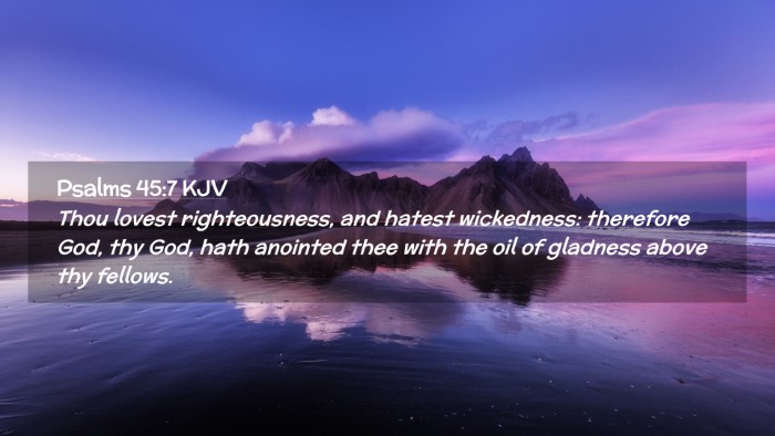 Picture 02 - Psalms 45:7 KJV Desktop Wallpaper - Thou lovest righteousness, and hatest wickedness: - Desktop Bible Verse Wallpaper
