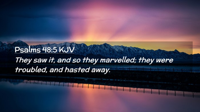 Picture 02 - Psalms 48:5 KJV Desktop Wallpaper - They saw it, and so they marvelled; they were - Desktop Bible Verse Wallpaper