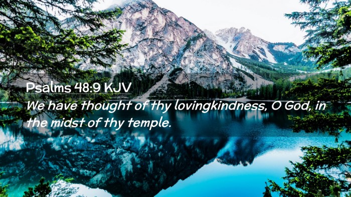 Picture 02 - Psalms 48:9 KJV Desktop Wallpaper - We have thought of thy lovingkindness, O God, in - Desktop Bible Verse Wallpaper