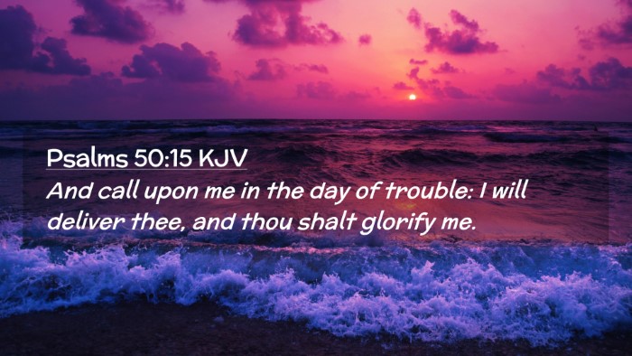 Picture 02 - Psalms 50:15 KJV Desktop Wallpaper - And call upon me in the day of trouble: I will - Desktop Bible Verse Wallpaper