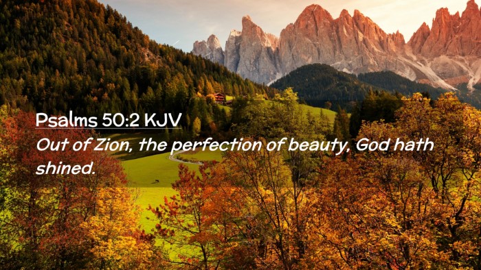 Picture 02 - Psalms 50:2 KJV Desktop Wallpaper - Out of Zion, the perfection of beauty, God hath - Desktop Bible Verse Wallpaper
