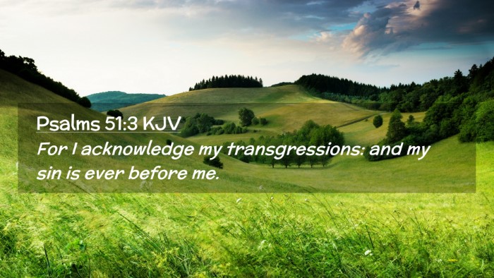 Picture 02 - Psalms 51:3 KJV Desktop Wallpaper - For I acknowledge my transgressions: and my sin - Desktop Bible Verse Wallpaper