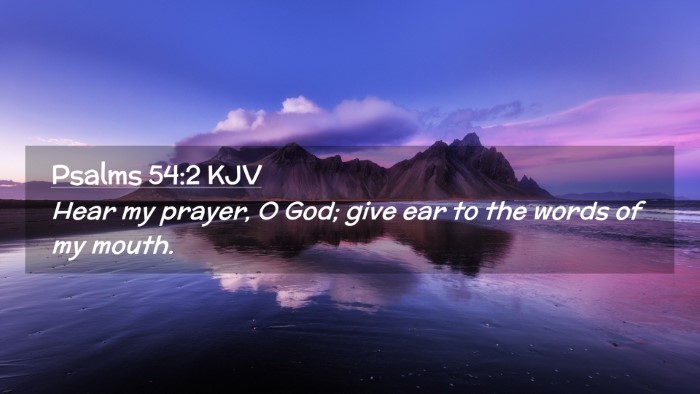 Picture 02 - Psalms 54:2 KJV Desktop Wallpaper - Hear my prayer, O God; give ear to the words of - Desktop Bible Verse Wallpaper