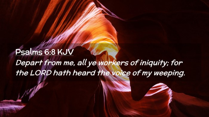 Picture 02 - Psalms 6:8 KJV Desktop Wallpaper - Depart from me, all ye workers of iniquity; for - Desktop Bible Verse Wallpaper