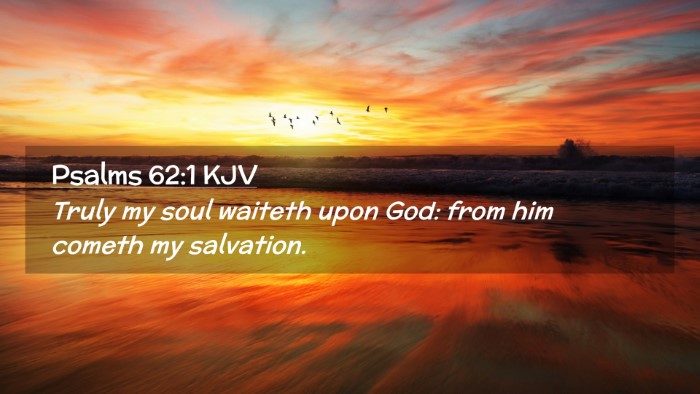 Picture 02 - Psalms 62:1 KJV Desktop Wallpaper - Truly my soul waiteth upon God: from him cometh - Desktop Bible Verse Wallpaper