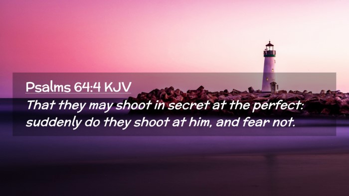 Picture 02 - Psalms 64:4 KJV Desktop Wallpaper - That they may shoot in secret at the perfect: - Desktop Bible Verse Wallpaper