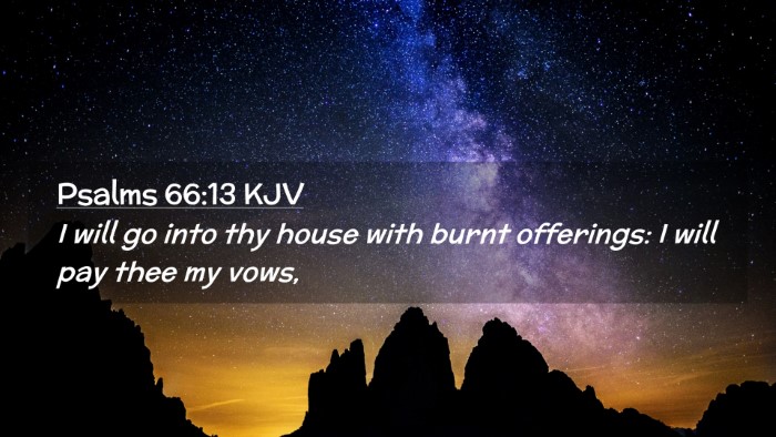 Picture 02 - Psalms 66:13 KJV Desktop Wallpaper - I will go into thy house with burnt offerings: I - Desktop Bible Verse Wallpaper