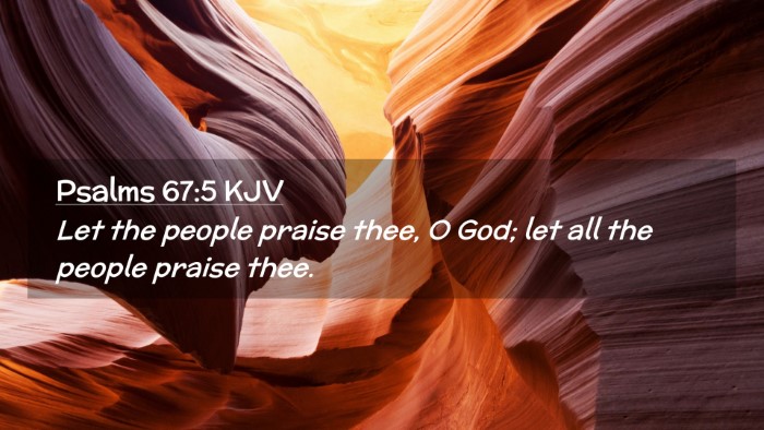 Picture 02 - Psalms 67:5 KJV Desktop Wallpaper - Let the people praise thee, O God; let all the - Desktop Bible Verse Wallpaper