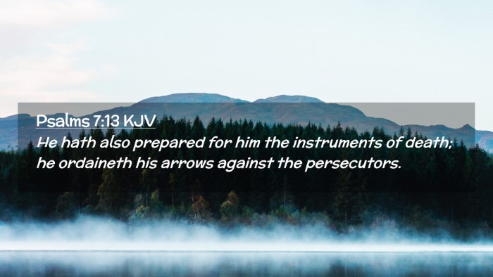 Picture 02 - Psalms 7:13 KJV Desktop Wallpaper - He hath also prepared for him the instruments of - Desktop Bible Verse Wallpaper