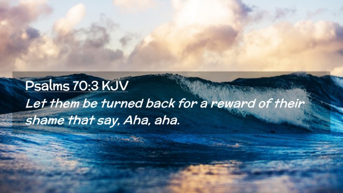 Picture 02 - Psalms 70:3 KJV Desktop Wallpaper - Let them be turned back for a reward of their - Desktop Bible Verse Wallpaper