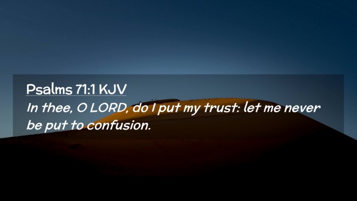 Picture 02 - Psalms 71:1 KJV Desktop Wallpaper - In thee, O LORD, do I put my trust: let me never - Desktop Bible Verse Wallpaper