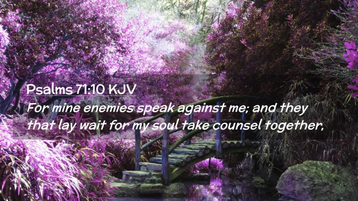 Picture 02 - Psalms 71:10 KJV Desktop Wallpaper - For mine enemies speak against me; and they that - Desktop Bible Verse Wallpaper